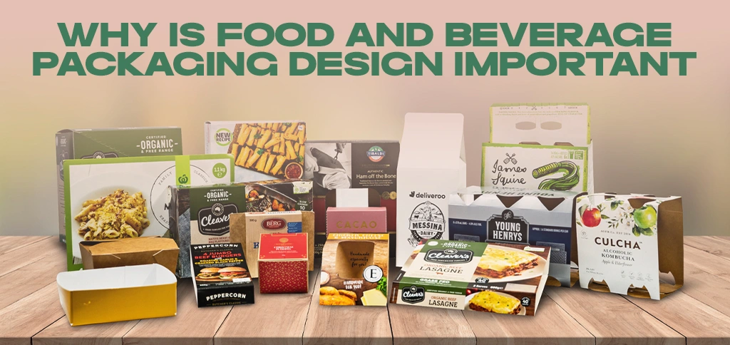 Why is Food and Beverage Packaging Design Important 1